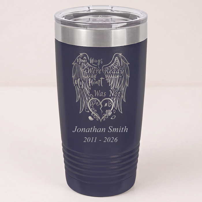 "Your wings Were Ready" Personalized Memorial 20oz Tumbler