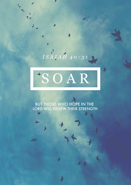 Isaiah 40:31 But those who hope in the Lord will renew their strength.
